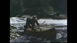 preview picture of video 'Canoeist - Bill Mason - travelling through Quetico'