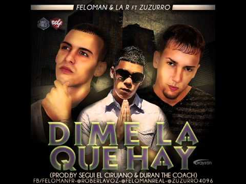 Feloman & La R Ft Zuzurro - Dime La Que Hay (Prod.By Segui El Cirujano & Duran The Coach)