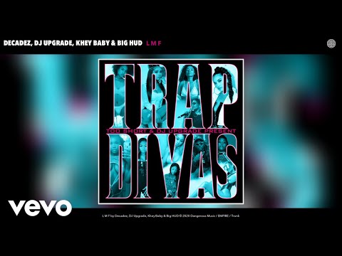 Decadez, DJ Upgrade, Khey Baby, Big HUD - L M F (Audio)