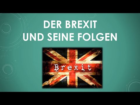Der Brexit und seine Folgen einfach und kurz erklärt
