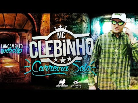 Mc Clebinho - Carreira Solo ( Web Clipe ) ( Dj Buchecha Mix )