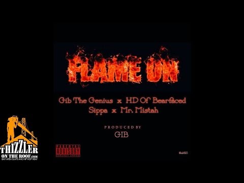 GIB The Genius ft. HD x Sippa x Mr. Mistah - Flame On [Prod. G.I.B.] [Thizzler.com]