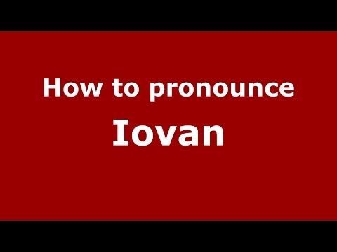How to pronounce Iovan