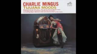 Charles Mingus Tijuana Moods (Full Album)