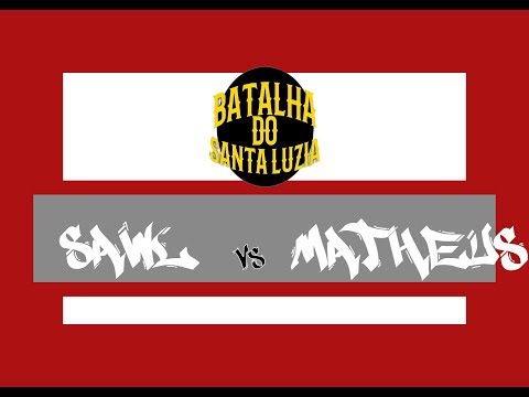 Sawl vs Matheus - Batalha do Santa Luzia - 45º Edição - 1ª Fase