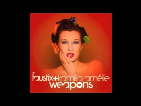Faustix Feat Kamilla Amélie - Weapons (Deeper People Remix)