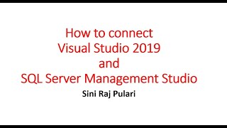 How to connect Visual Studio 2019 and SQL Server Management Studio : Step by Step Explanation
