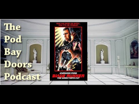 The Pod Bay Doors Podcast | Blade Runner (1982) and Blade Runner 2049 (2017) - Episode #113