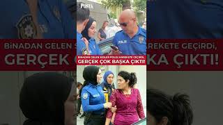 BİNADAN GELEN SESLER POLİSİ HAREKETE GEÇİRDİ, GERÇEK ÇOK BAŞKA ÇIKTI! 