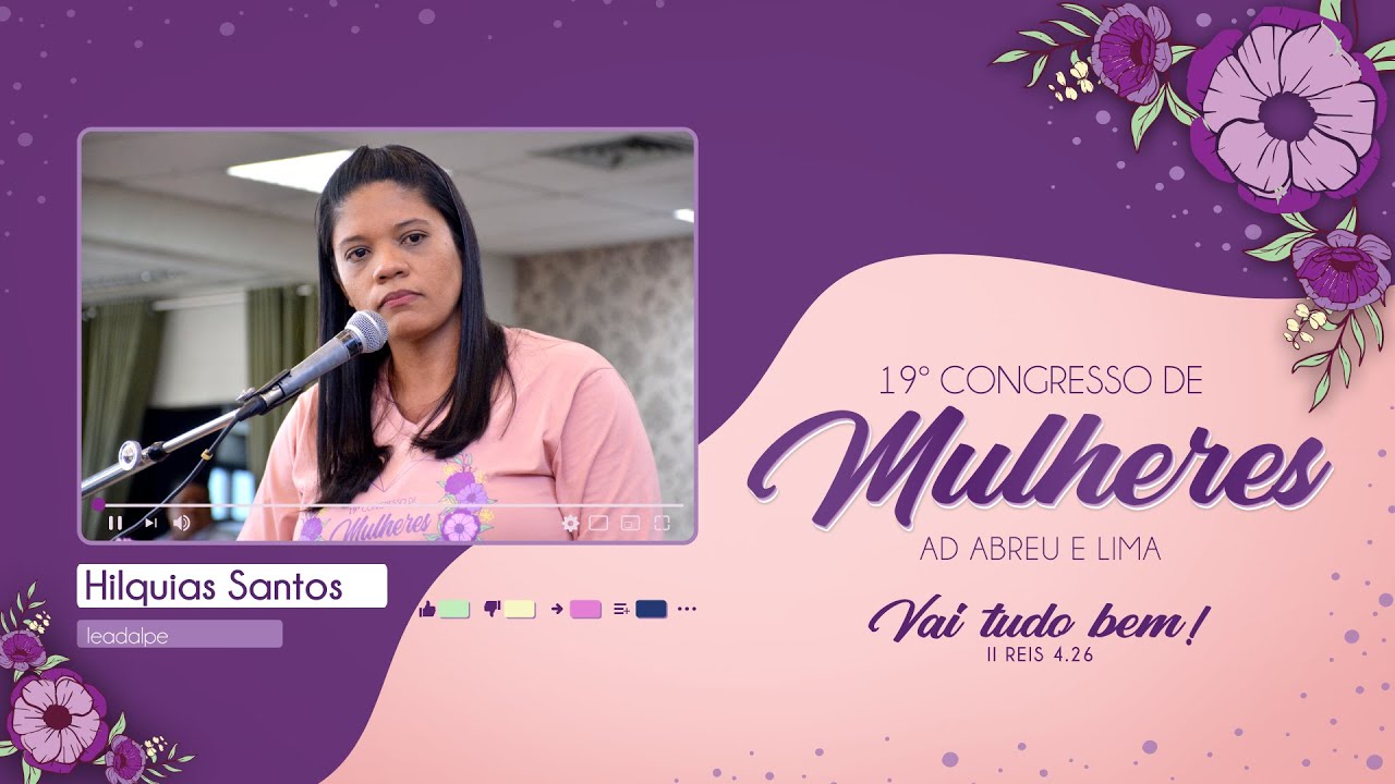 Hilquias Santos - 19º Congresso de Mulheres - Ieadalpe - 25/07/2023 - (Tarde).
