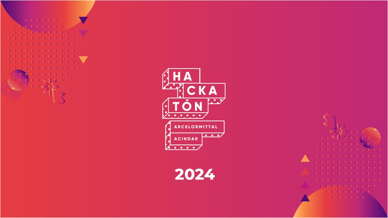 Evento Final -  Hackatón ArcelorMittal Acindar 2024