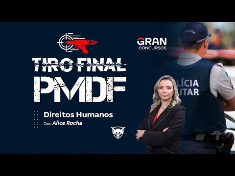 Concurso PM DF Soldado - Tiro final em Direitos Humanos com Alice Rocha