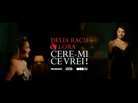 Delia Racu și Lora - Cere-mi ce vrei!