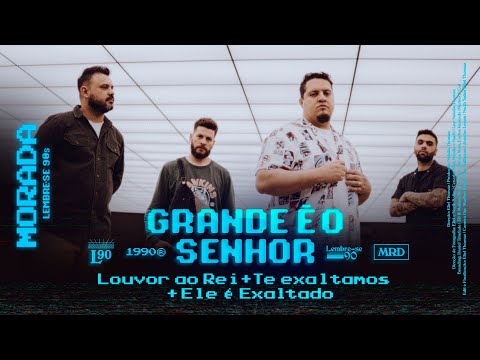 Grande É O Senhor  Louvor Ao Rei  Te Exaltamos  Digno De Tudo - Morada