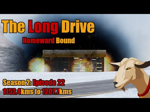 The Long Drive: Homeward Bound | Season 2 Episode 22 | 1152.4kms to 1207.7kms