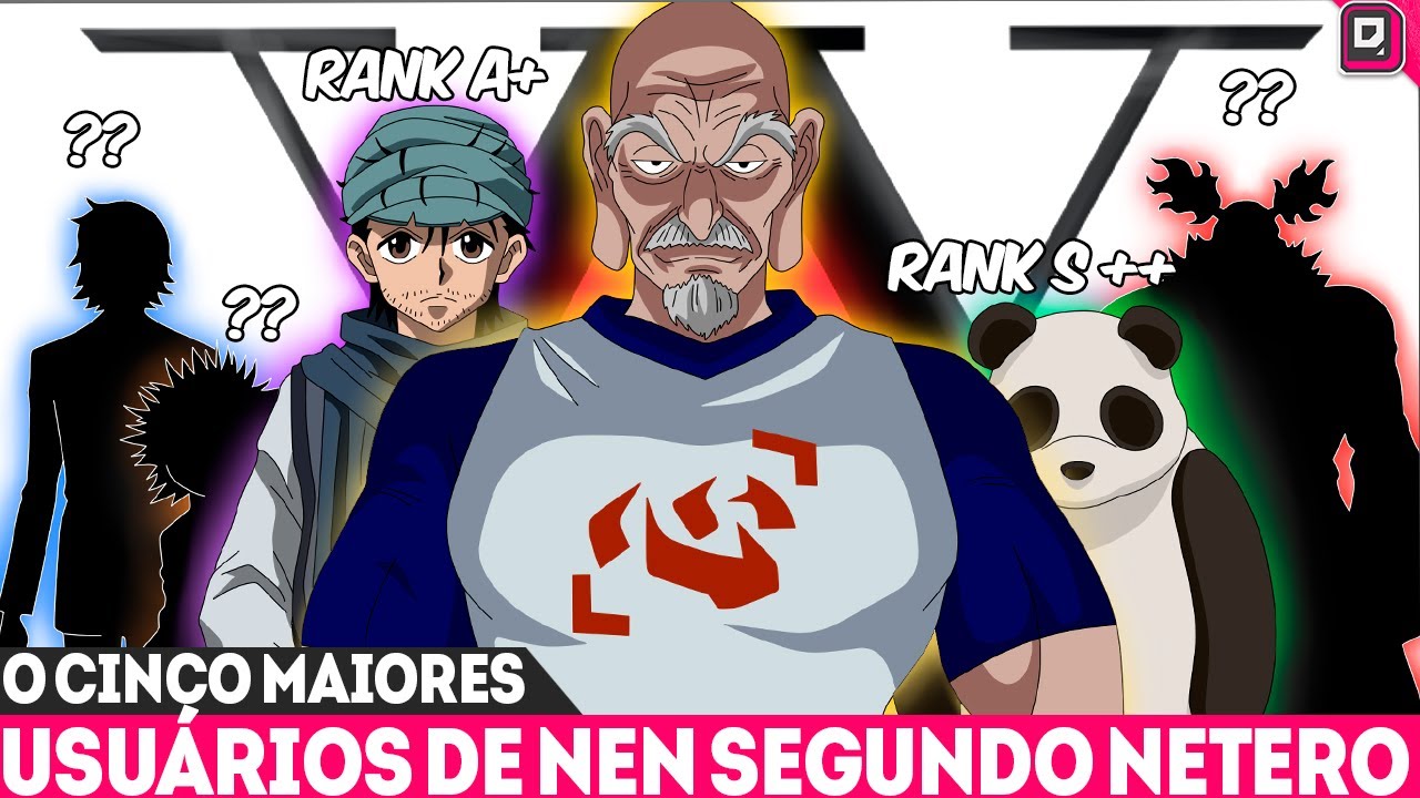 OS HUNTERS QUE SUPERARAM ISAAC NETERO - QUEM SÃO OS CINCOS MELHORES USUÁRIOS DE NEN ?HUNTER X HUNTER