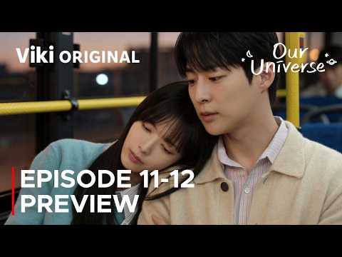 Our Universe Episode 11-12 Preview & Spoilers [ ENG SUB ]