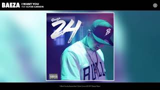 Baeza - I Want You (Feat. Clyde Carson) (Prod. By Baeza)