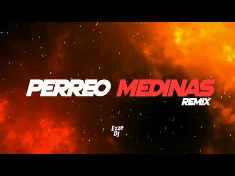 PERREO MEDINAS REMIX - EZZE DJ