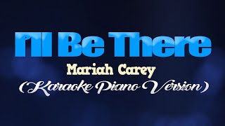 I&#39;LL BE THERE - Mariah Carey (KARAOKE PIANO VERSION)