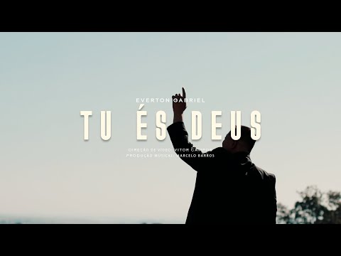 Tu És Deus - Éverton Gabriel