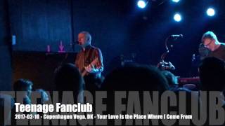 Teenage Fanclub - Your Love is the Place Where I Come From - 2017-02-10 - Copenhagen Vega, DK