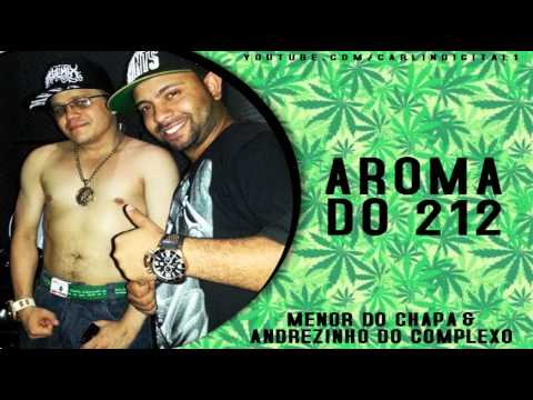 Menor do Chapa & Andrezinho do Complexo - Aroma do 212 ♪ ( Bruno da serra & Adriano Correia )
