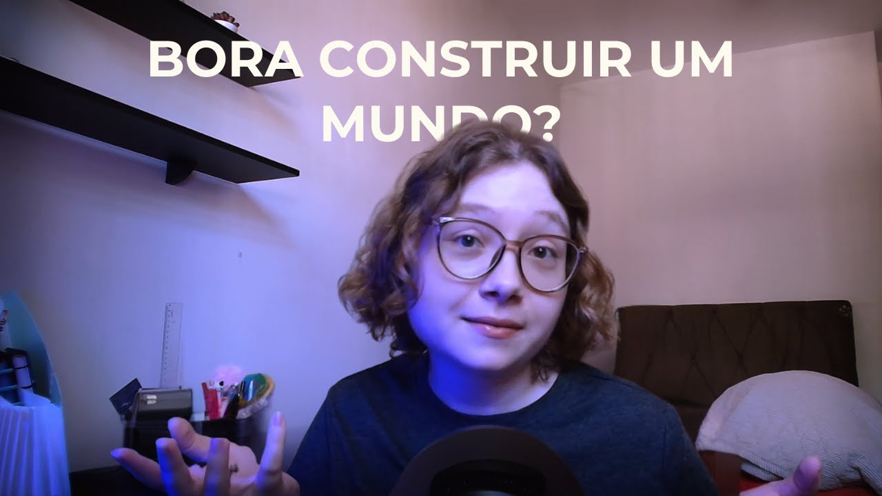 Vamos falar de construção de mundo?