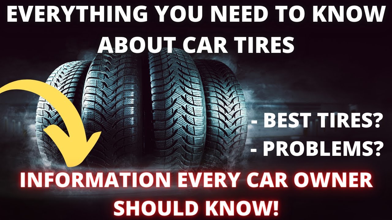 Everything you NEED to know about Car Tires!