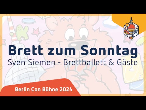 Brett zum Sonntag – Berlin Con Bühne 2024 – Sven Siemen & Gäste