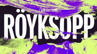 Röyksopp - I Had This Thing (AM2PM Extended Mix)