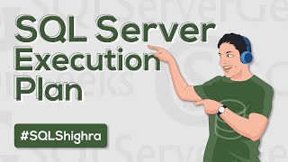 SQL Server Execution Plans Quick Few Things