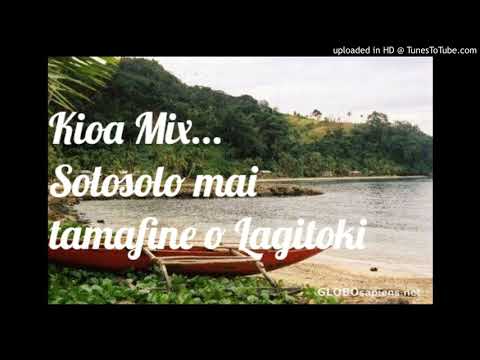kioa mix.. Solosolomai tamafine o Lagitoki (Tuvalu Song)