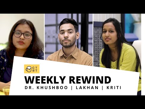 CTwT Weekly Rewind - Who was your favourite Topper? Dr. Khushboo | Lakhan | Kriti