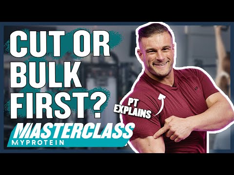 Should You Bulk or Cut First? How & When To Recomp | Masterclass | Myprotein
