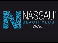 WELCOME TO NASSAU BEACH CLUB / IBIZA ...