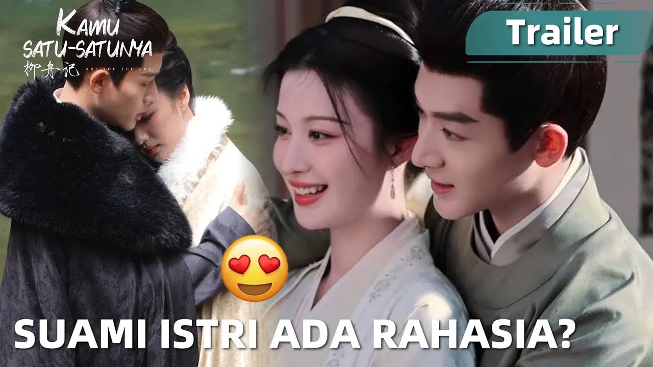 Sinopsis dan Trailer Are You the One Drama China Wang Churan dan Zhang Wan Yi, Nikah Purapura