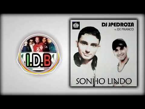 Dj JPedroza Feat. Di Franco - Sonho Lindo (Bietto Remix)
