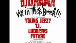 DJ Drama Ft. T.I., Young Jeezy, Ludacris & Future - We In This Bitch (Instrumental)  [Download]