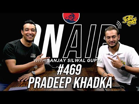 On Air With Sanjay #469 - Pradeep Khadka Returns!