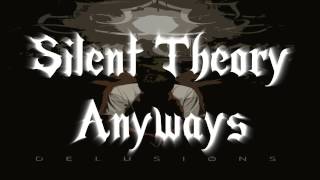 Silent Theory - Anyways (Lyrics in Description)