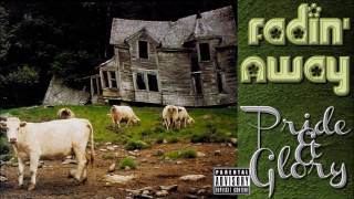 Pride &amp; Glory - Fadin&#39; Away