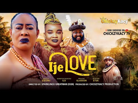 IJE LOVE 💕-NGOZI EZEONU,IBIWARI ETUK,PRAISE GLADSON,SOMTOCHUKWU ILO #movie #latestmovies #love #film