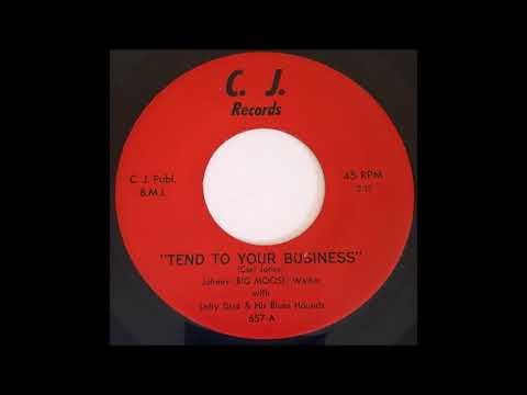 Johnny (Big Moose) Walker - Tend To Your Business