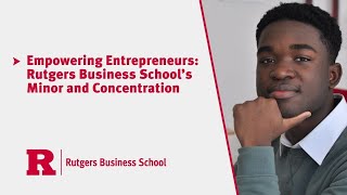 Empowering Entrepreneurs: Rutgers Business School’s Entrepreneurship Minor and Concentration