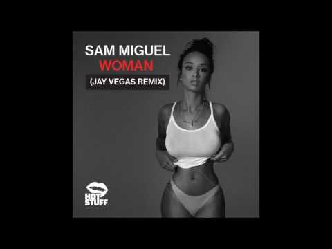 Sam Miguel - Woman (Jay Vegas Remix)
