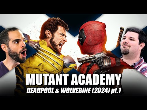 DEADPOOL & WOLVERINE (2024) pt. 1 • Mutant Academy
