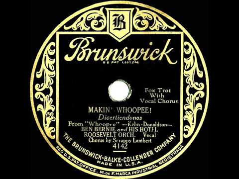 1928 Ben Bernie - Makin’ Whoopee! (Scrappy Lambert, vocal)