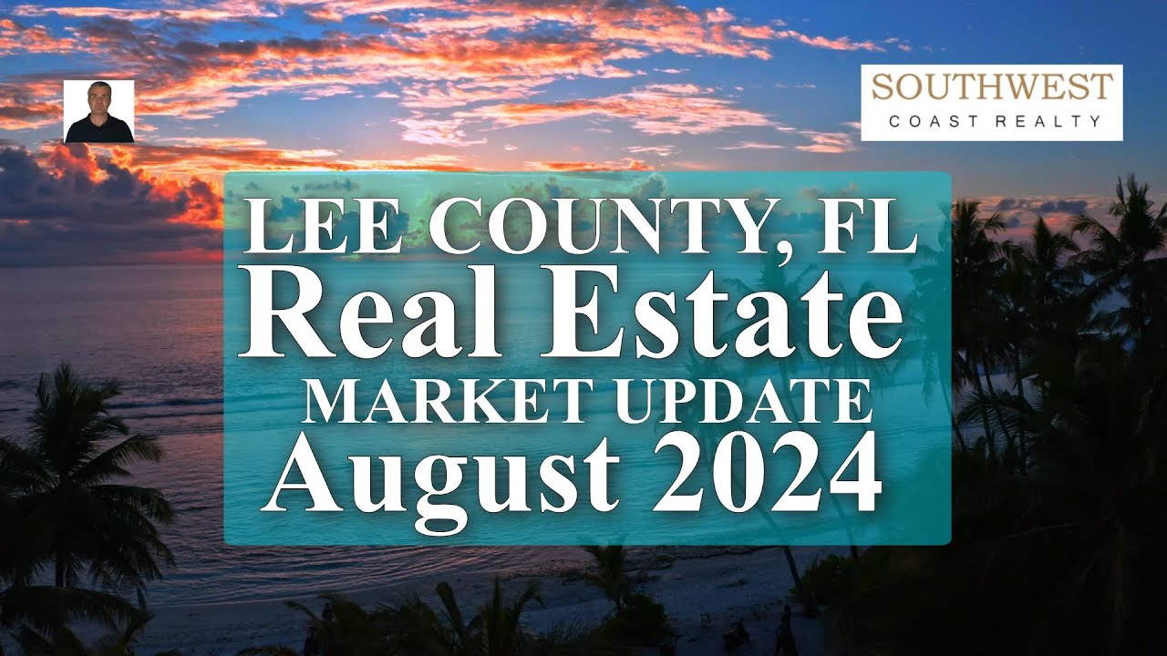 Lee County Florida August 2024 Real Estate Market Update in 4K