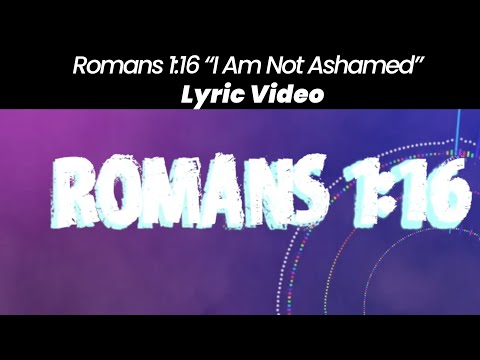 JumpStart3  Romans 1:16 "I am not ashamed of the gospel" Lyric Video